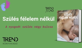 Hagyd a félelmeidet a szülőszoba ajtaján kívül! - A nyugodt szülés négy kulcsa